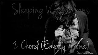 Sleeping With Sirens - 2 Chord (Empty Arena)