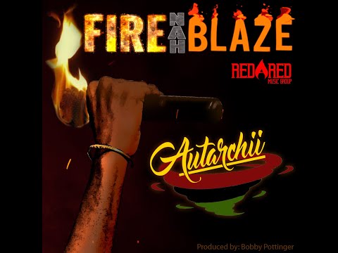 Autarchii - Fire Nah Blaze (Official Audio)