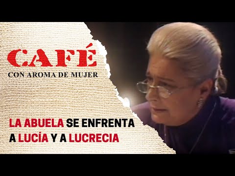 La abuela regaña a Lucía y a Lucrecia frente a la familia | Café, con aroma de mujer
