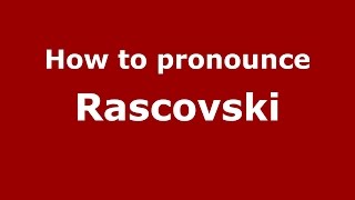 How to pronounce Rascovski
