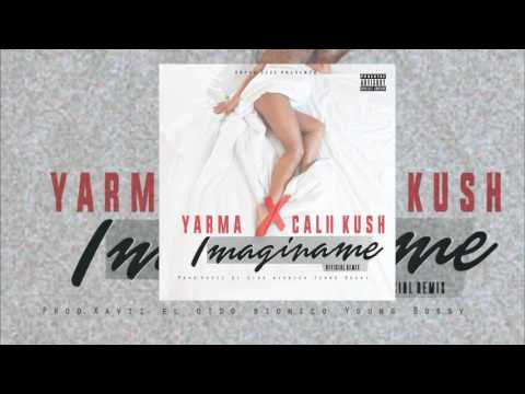 Imaginame Remix Yarma Ft. Calii Kush {Super Size} (Prod. Xavi El Oído Biónico + Young Boozy)