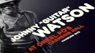 Johnny "Guitar" Watson - At Uncle Po's Carnegie Hall, Hamburg 1976