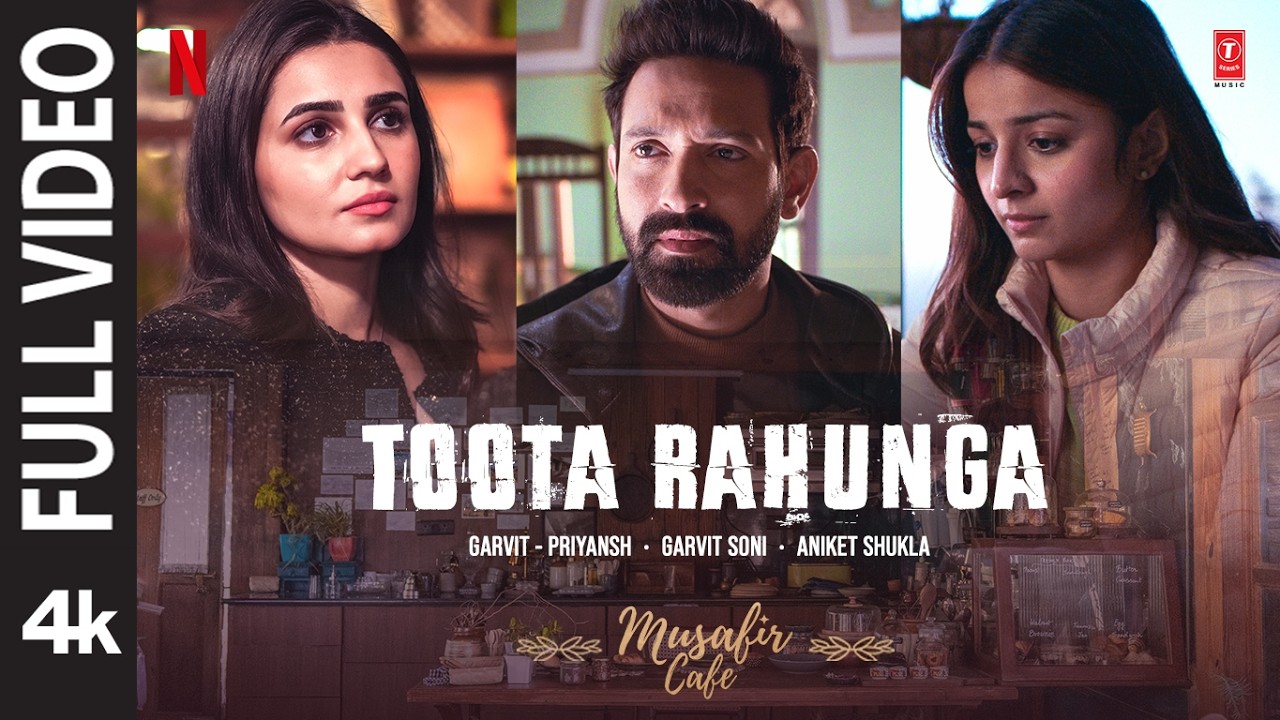 Toota Rahunga (Full Video) | Musafir Cafe | Vikrant Massey| Vedika| Mahima| Garvit-Priyansh,Aniket S