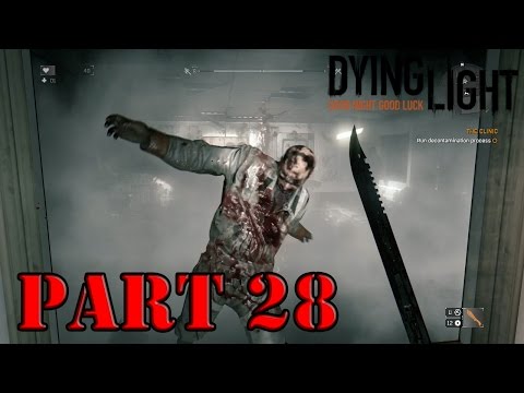 Dying Light Walkthrough Gameplay Part 28 - The Clinic - Campaign Mission 13 (PS4 Xbox One)