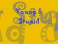 Young & Stupid - Hedley - Lyrics 