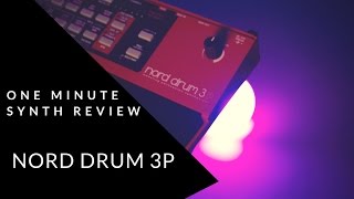 ONE MINUTE SYNTH REVIEW!!! Ep. 9 Nord Drum 3P
