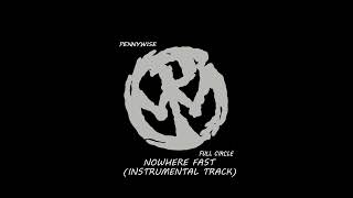10 Pennywise, Full Circle, Nowhere Fast (Instrumental)