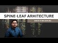 Lecture 04: Network Fundamentals - SPINE-LEAF Architecture in DATA CENTERS