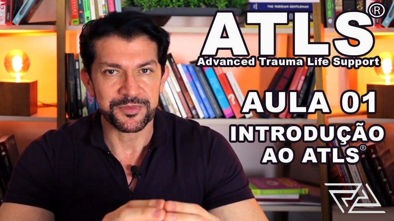 ATLS® 10ª edição - Aula 1 - Introdução ao ATLS®