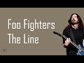 Foo Fighters - The Line (Lyrics)