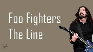 Foo Fighters - The Line (Lyrics)