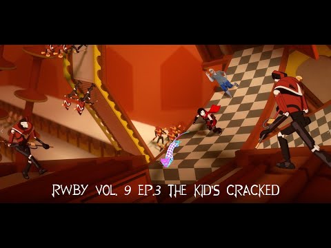 RWBY Vol. 9 Ep.3 The kid's cracked