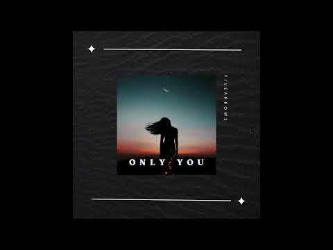 Five Arrows- Only You
