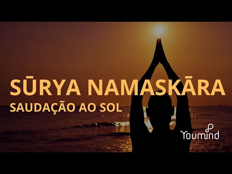 Aprenda a fazer o SURYA NAMASKAR, que é a SAUDAÇÃO AO SOL