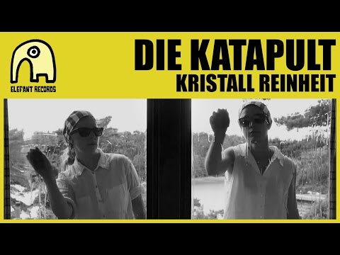 DIE KATAPULT - Kristall Reinheit [Official]