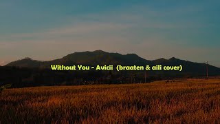 Download lagu Without You - Avicii  (braaten & aili cover) lirik dan terjemahan mp3 Download lagu Without You - Avicii  (braaten & aili cover) lirik dan terjemahan mp3