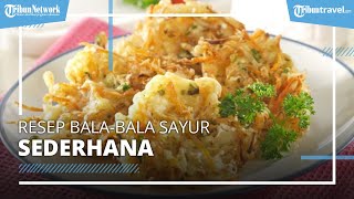 Enak Buat Takjil! Resep Gorengan Bala-bala Sayur yang Mudah Dibuat
