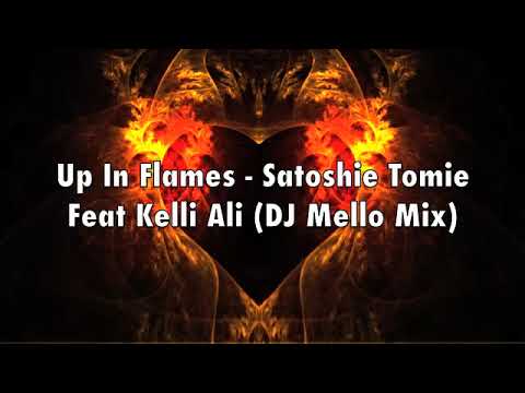 Up in flames - Satoshie Tomie Feat Kelli Ali (Mello Remix)
