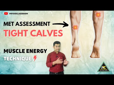 MET ASSESSMENT FOR TIGHT CALF MUSCLES MUSCLE ENERGY TECHNIQUES