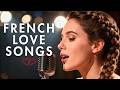 Best French Love Songs 2026 Beautiful Romantic Songs Playlist