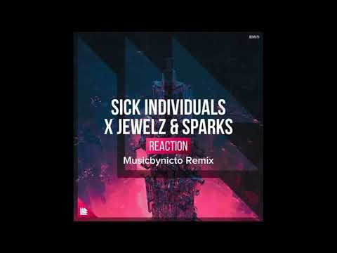 Sick Individuals x Jewelz & Spark - Reaction ( Musicbynicto Remix )