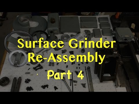 Surface Grinder Reassembly - Part 4