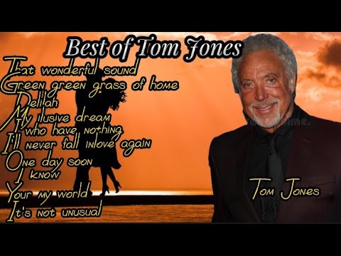 Best of Tom Jones||Greatest hits||Best Songs of Tom Jones||2023 music collections playlist