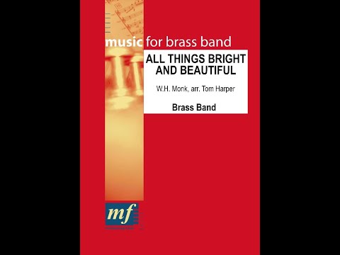ALL THINGS BRIGHT AND BEAUTIFUL - W.H. Monk, arr. Tom Harper