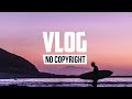 New Vlog Music No Copyright Copyright All Right Reserved YouTube