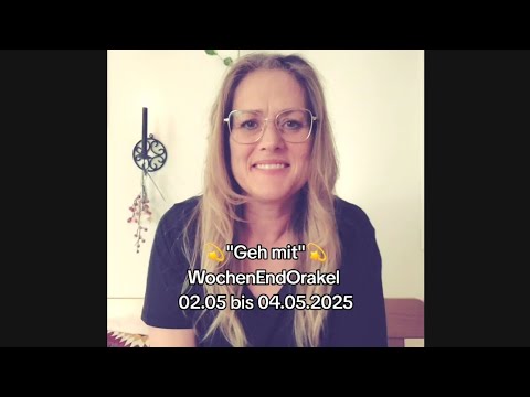 💫"Geh mit"💫WochenEndOrakel 02.05 bis 04.05.2025