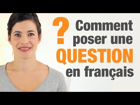Comment poser une question en français - How to ask questions in French