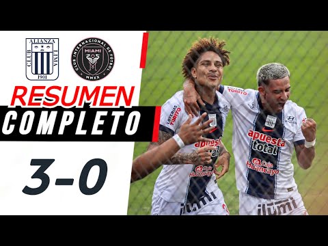 ALIANZA LIMA VS INTER MIAMI RESUMEN COMPLETO | AMISTOSO INTERNACIONAL 2026