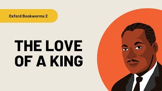 The Love of a King | Oxford Bookworms Stage 2 | A2 Level