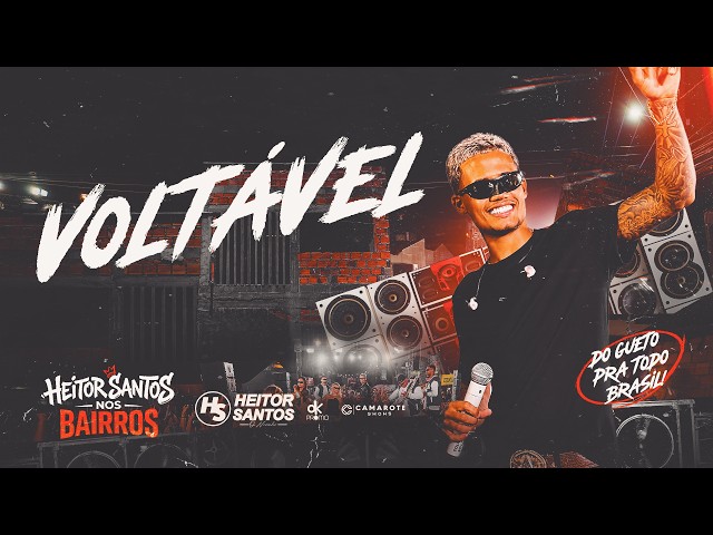 Heitor Santos – Voltável (HS NOS BAIRROS)