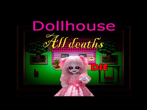 DOLLHOUSE - ALL DEATHS