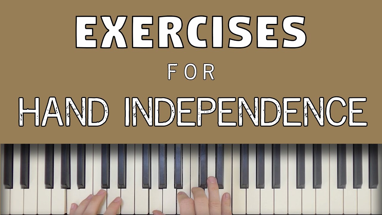 Basic Exercises to Develop Hand Independence Basic Exercises to Develop Hand Independence