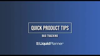 Quick Product Tips | Bug Tracking