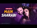 Main Sharabi Lyrical Deepika Saif Ali Khan Honey Singh Cocktail In Cinemas On 30th May