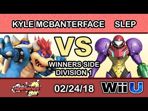 Breakthrough 2 - Kyle McBanterFace (Bowser) Vs. GCE | Slep (Samus) Round Robin Pools - Smash 4