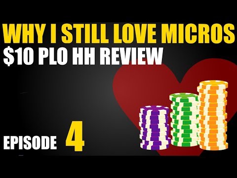 Why I Still Love Micros: Ep 4 - $10PLO HH Review