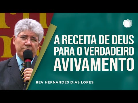 The Recipe for True Revival | Rev. Hernandes Dias Lopes