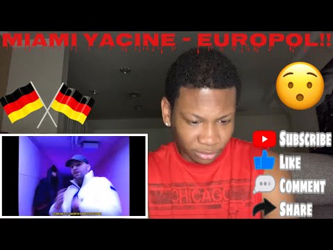GERMAN RAP REACTION MIAMI YACINE - EUROPOL (AMERICAN REACTION)