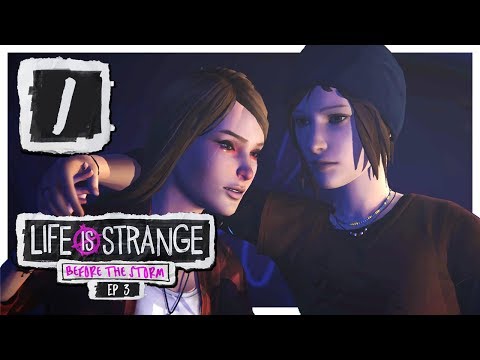 Let's Play Life is Strange: Before the Storm [Episode 3] Part 1 - Sera & Rachel [PC Blind Gameplay]
