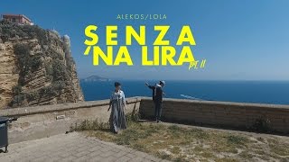AleKos feat. Lola - Senza 'na Lira pt.2