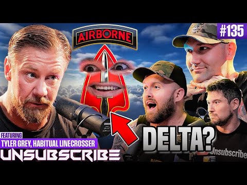 Classified Military Secrets?? ft. Tyler Grey & Habitual Linecrosser - Unsubscribe Podcast Ep 135