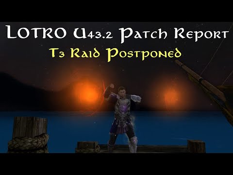 LOTRO: U43.2 Patch Report | New Supporter Pack, T3 Raid Postponed & More