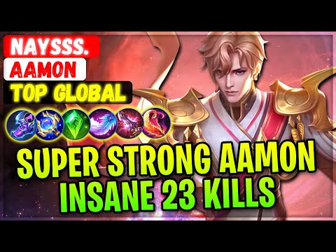 Super Strong Aamon, Insane 23 Kills [ Top Global Aamon ] Naysss. - Mobile Legends Gameplay Build