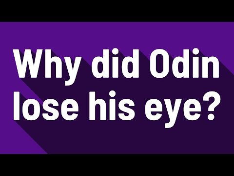 Why did Odin lose his eye?