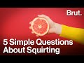5 Simple Questions On Squirting