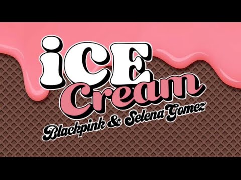 BlackPink ft  Selena Gomez   Ice Cream (lyric video)